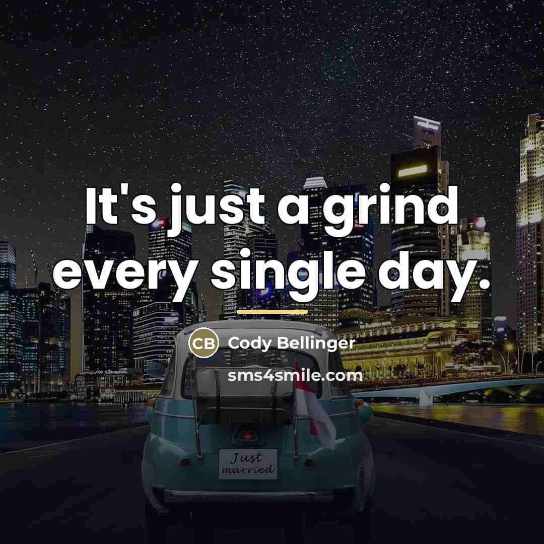 “It's just a grind every single day.…” quote by Cody Bellinger