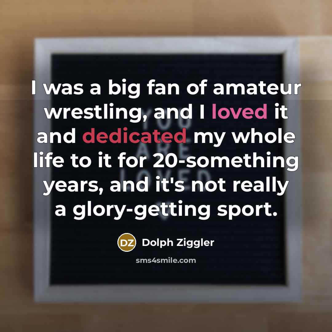 “I was a big fan of amateur wrestling, and I…” quote by Dolph Ziggler