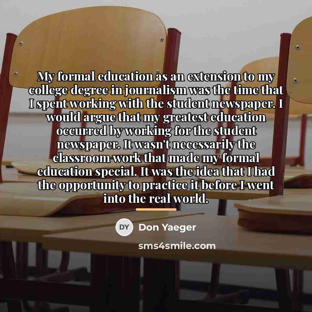 “My formal education as an extension to my college degree…” quote by Don Yaeger