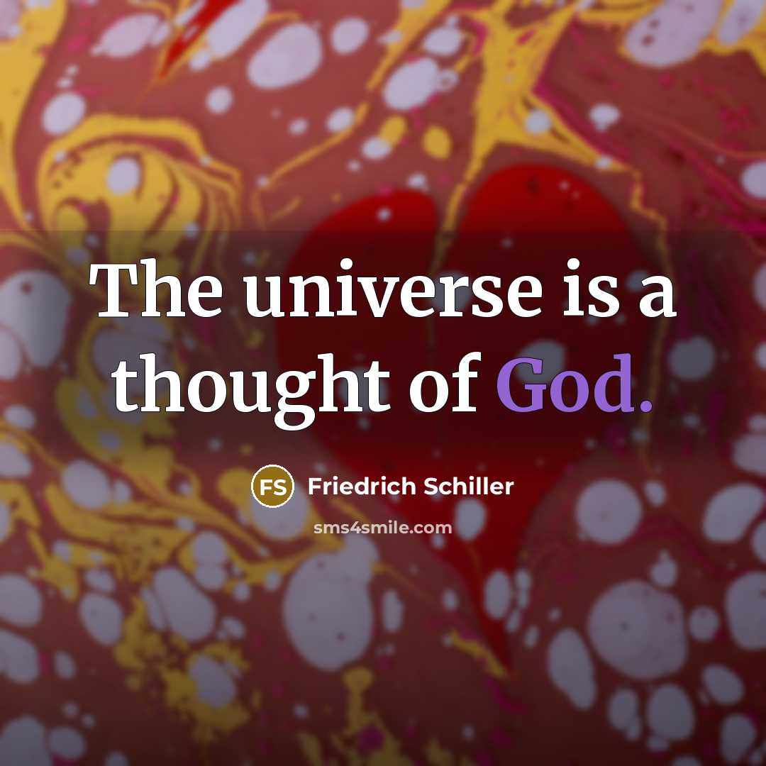 “The universe is a thought of God.…” quote by Friedrich Schiller