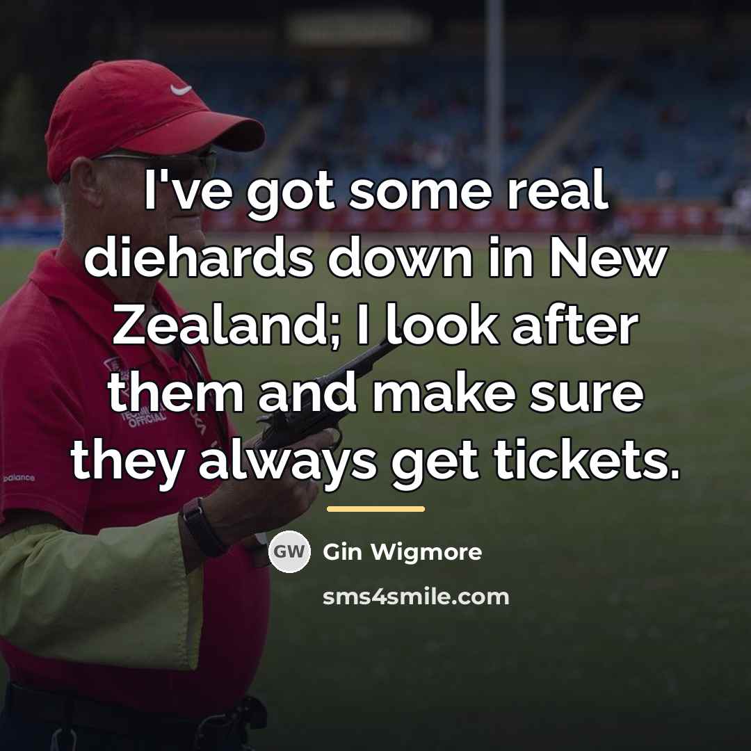 “I've got some real diehards down in New Zealand; I…” quote by Gin Wigmore
