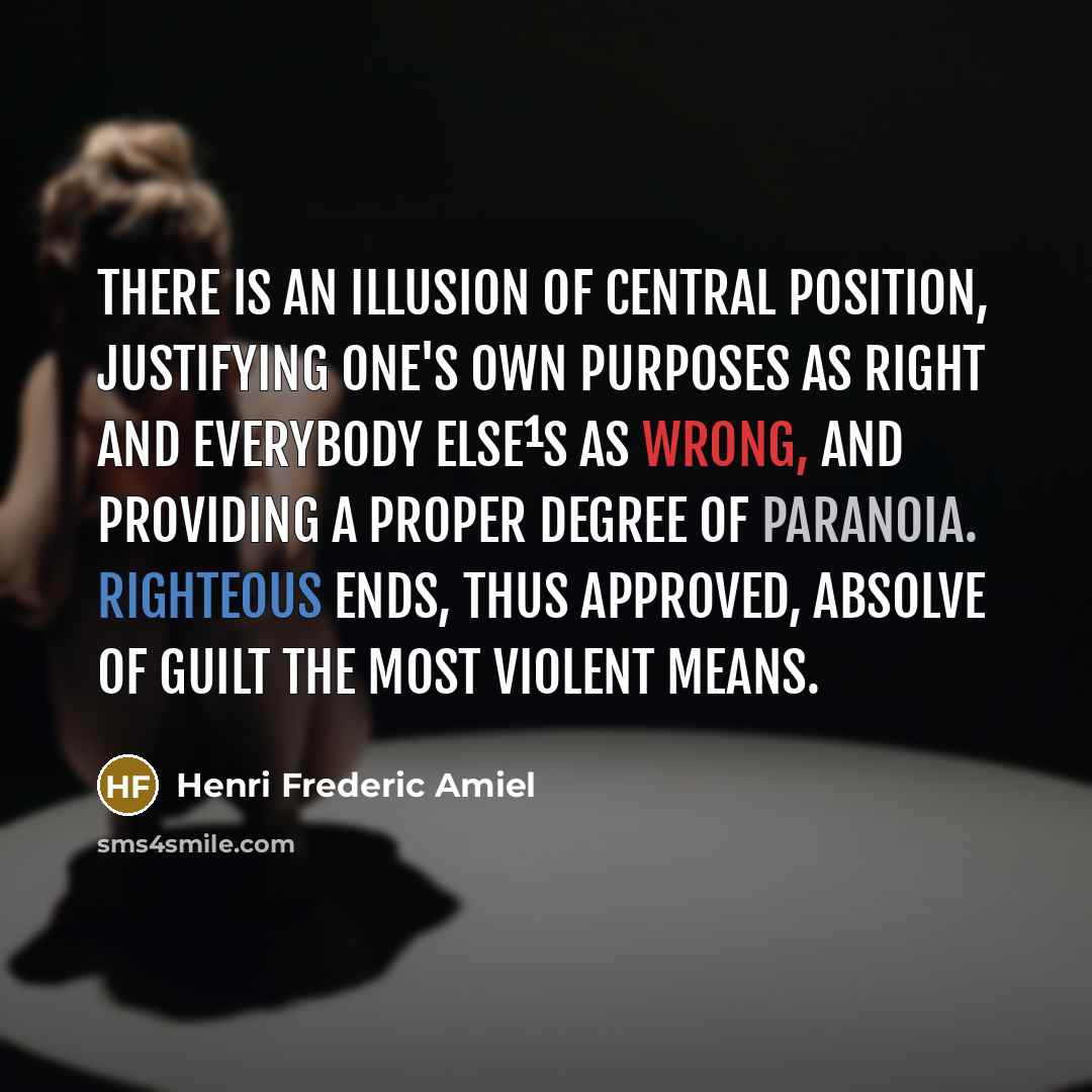 “There is an illusion of central position, justifying one's own…” quote by Henri Frederic Amiel