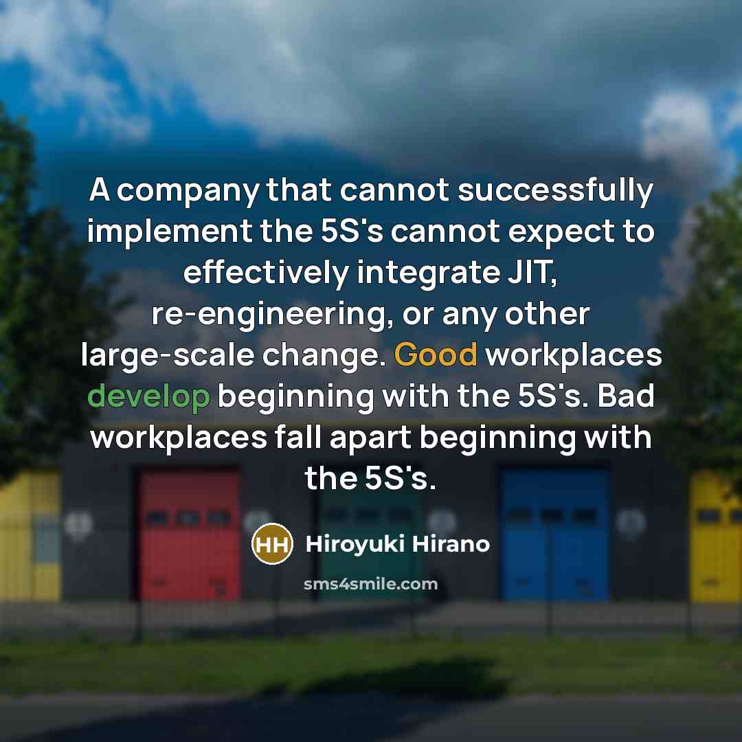 “A company that cannot successfully implement the 5S's cannot expect…” quote by Hiroyuki Hirano