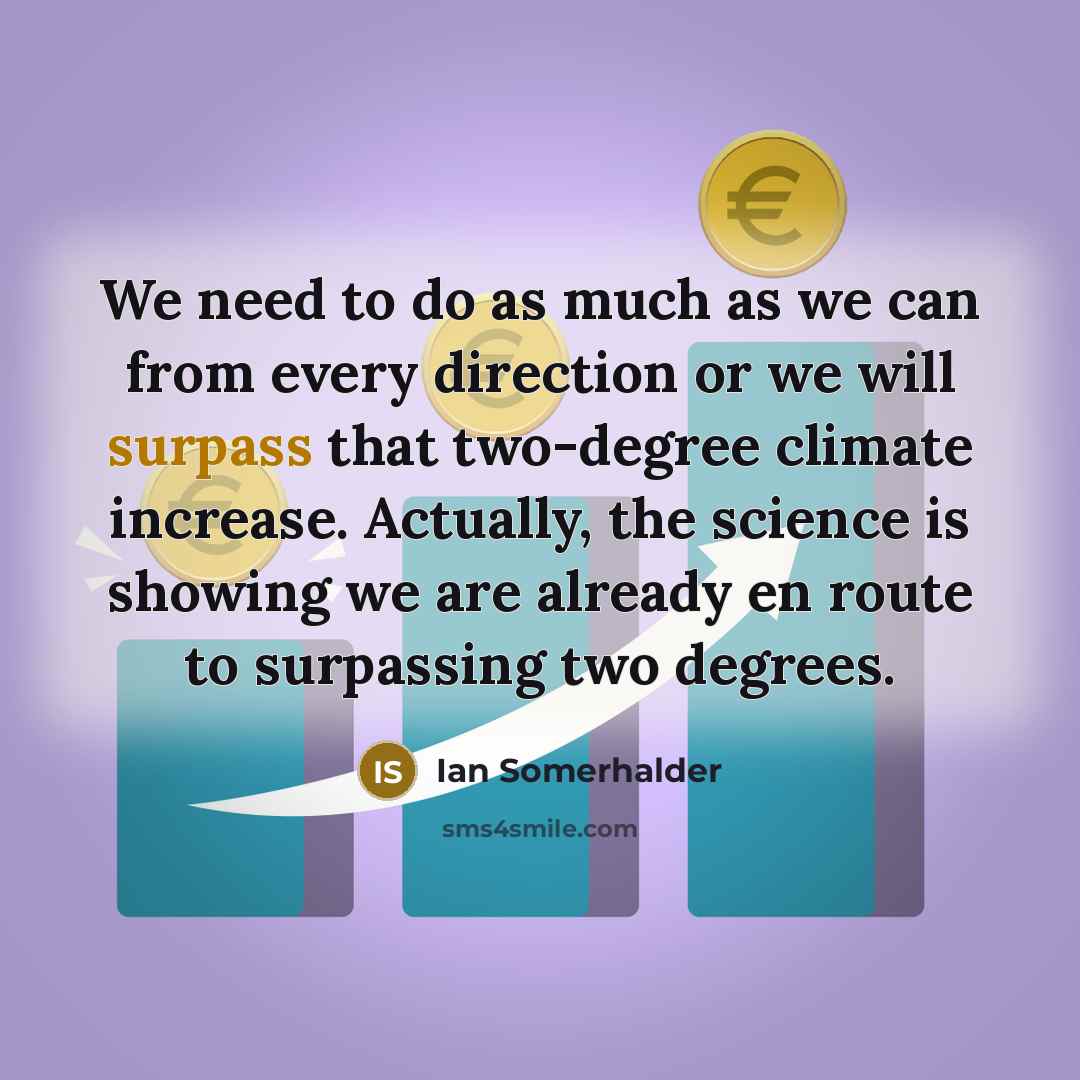 “We need to do as much as we can from…” quote by Ian Somerhalder