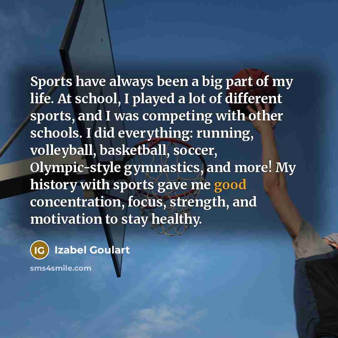 “Sports have always been a big part of my life.…” quote by Izabel Goulart