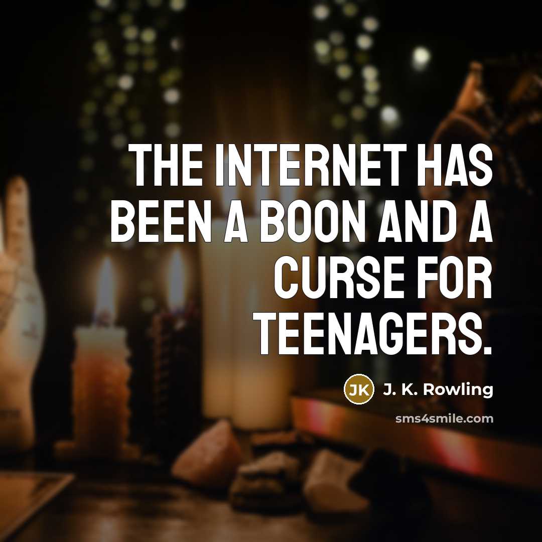 “The internet has been a boon and a curse for…” quote by J. K. Rowling