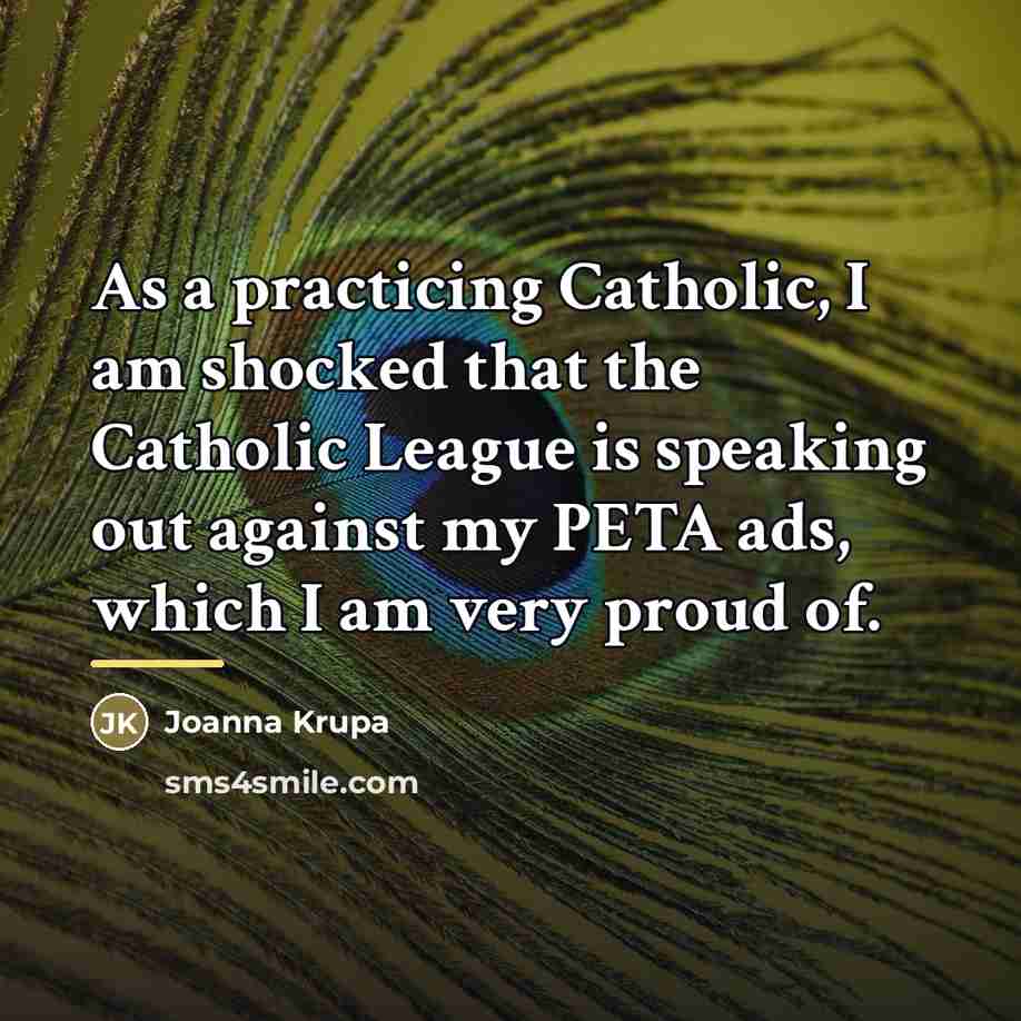 “As a practicing Catholic, I am shocked that the Catholic…” quote by Joanna Krupa