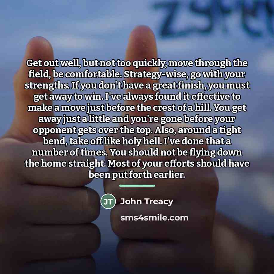 “Get out well, but not too quickly, move through the…” quote by John Treacy