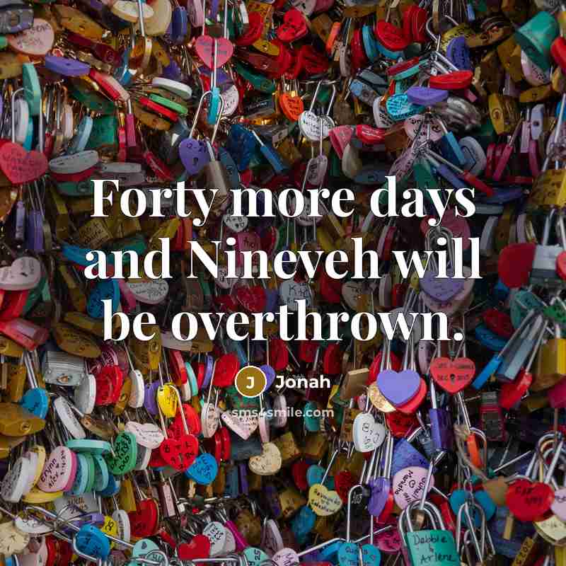 “Forty more days and Nineveh will be overthrown.…” quote by Jonah