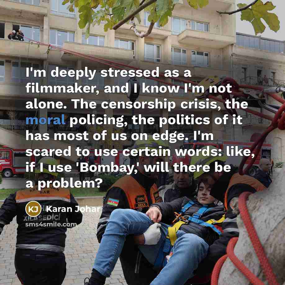 “I'm deeply stressed as a filmmaker, and I know I'm…” quote by Karan Johar