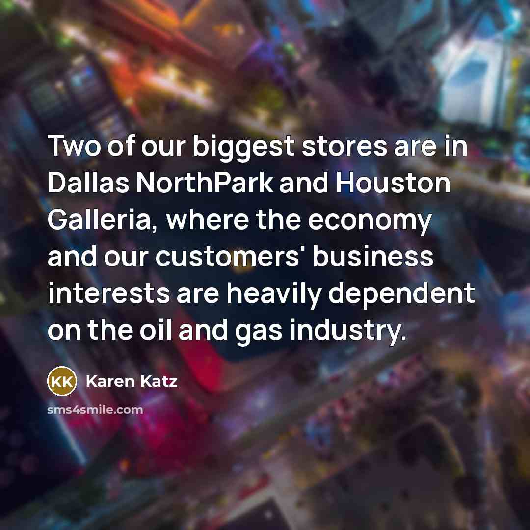 “Two of our biggest stores are in Dallas NorthPark and…” quote by Karen Katz