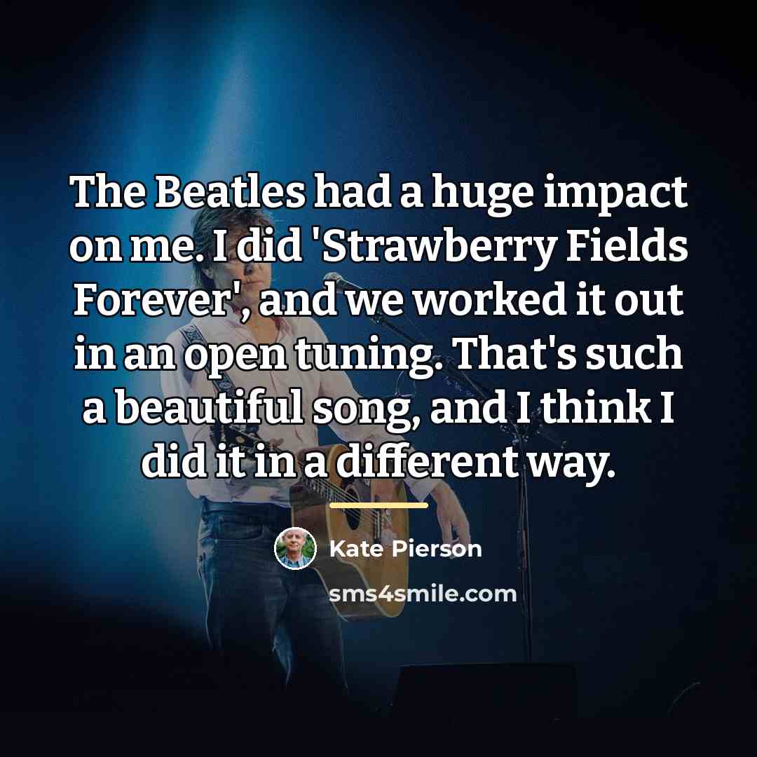 “The Beatles had a huge impact on me. I did…” quote by Kate Pierson