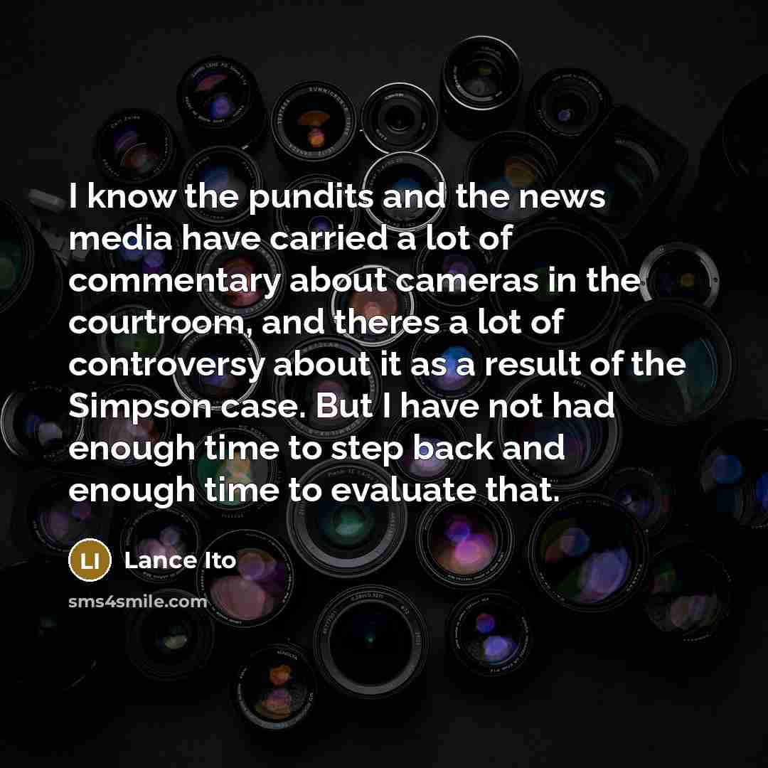 “I know the pundits and the news media have carried…” quote by Lance Ito