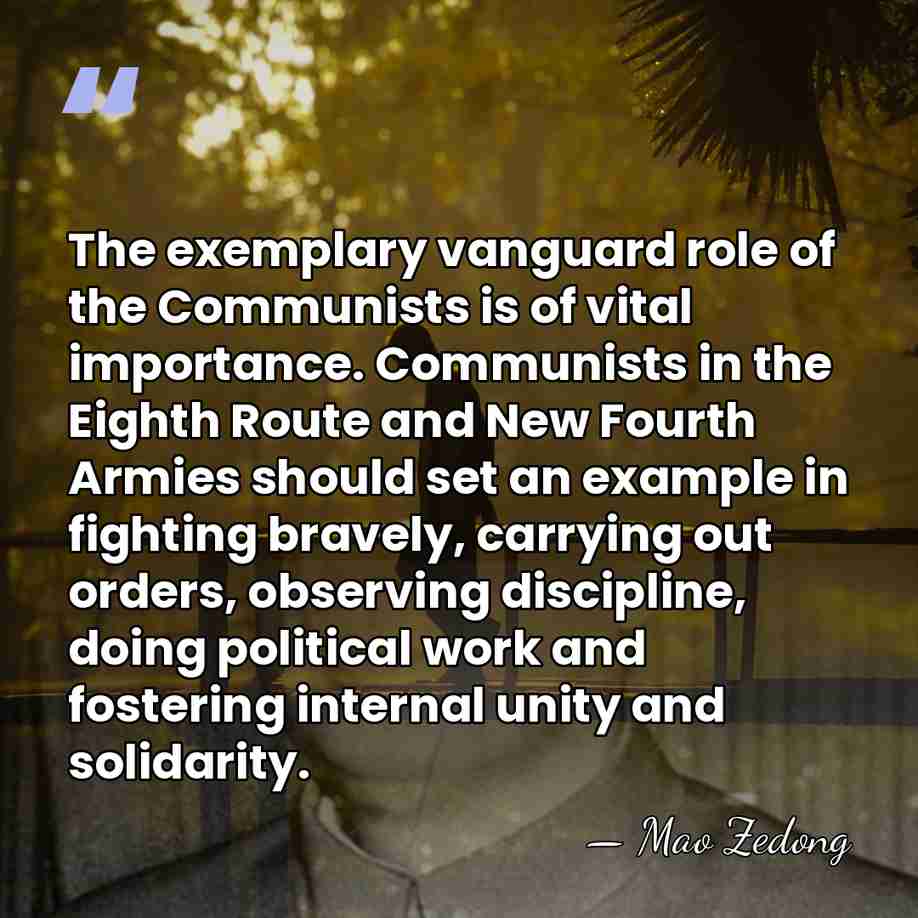 The exemplary vanguard role of the Communists is of vital importance. Communists&hellip; - Mao Zedong