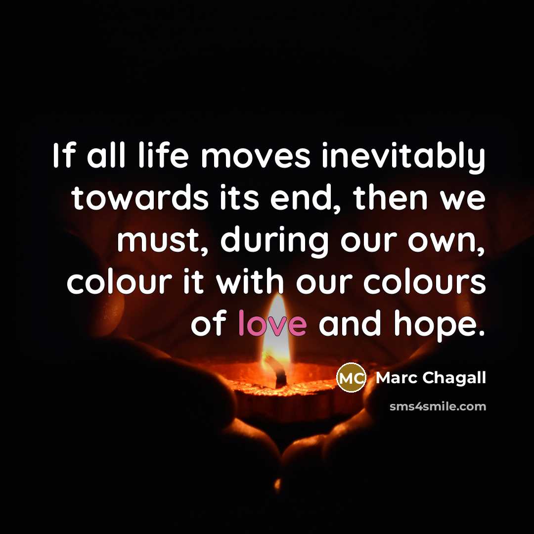 “If all life moves inevitably towards its end, then we…” quote by Marc Chagall