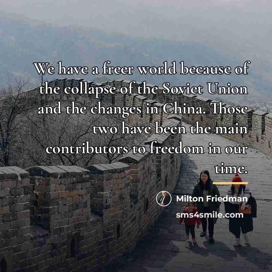 “We have a freer world because of the collapse of…” quote by Milton Friedman