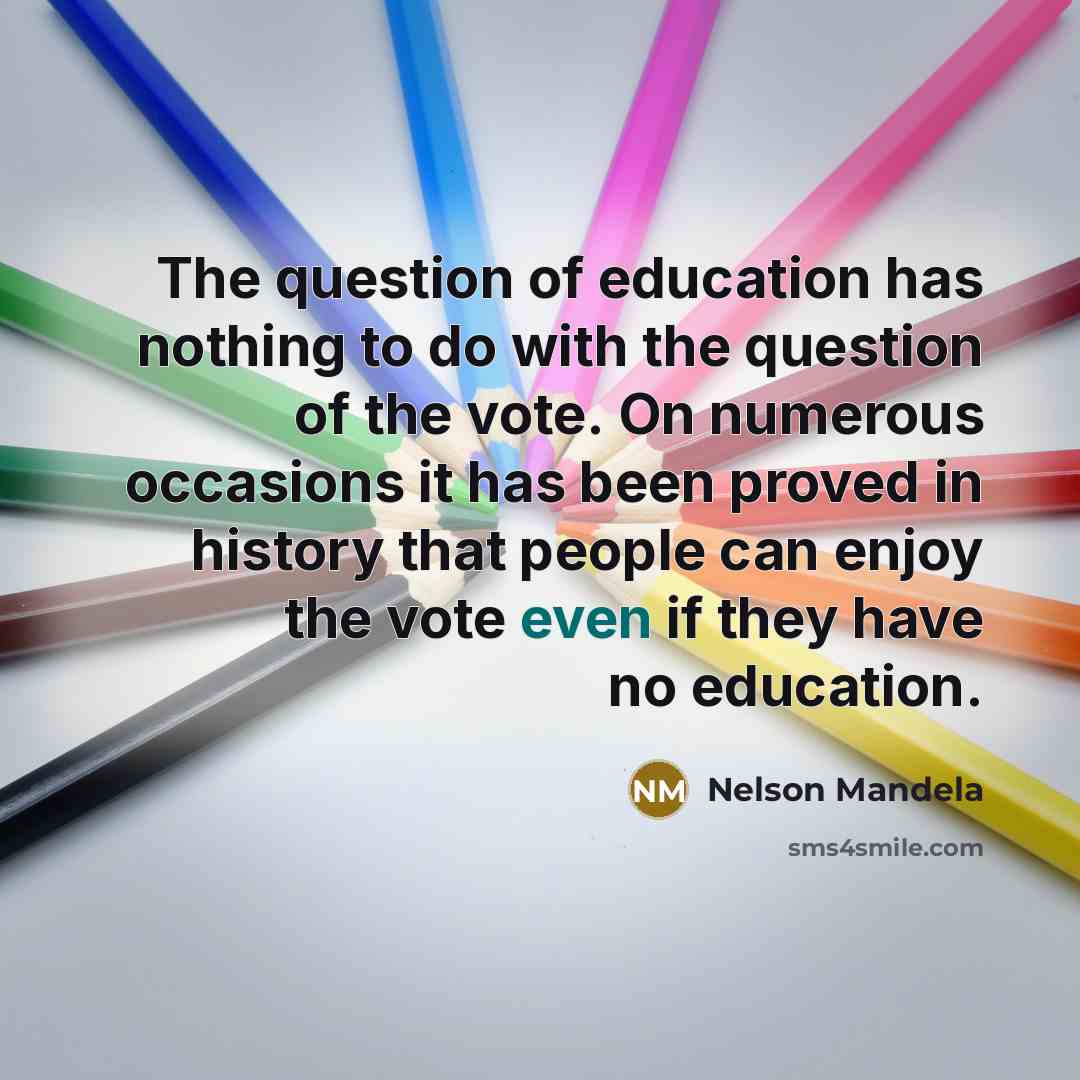 “The question of education has nothing to do with the…” quote by Nelson Mandela