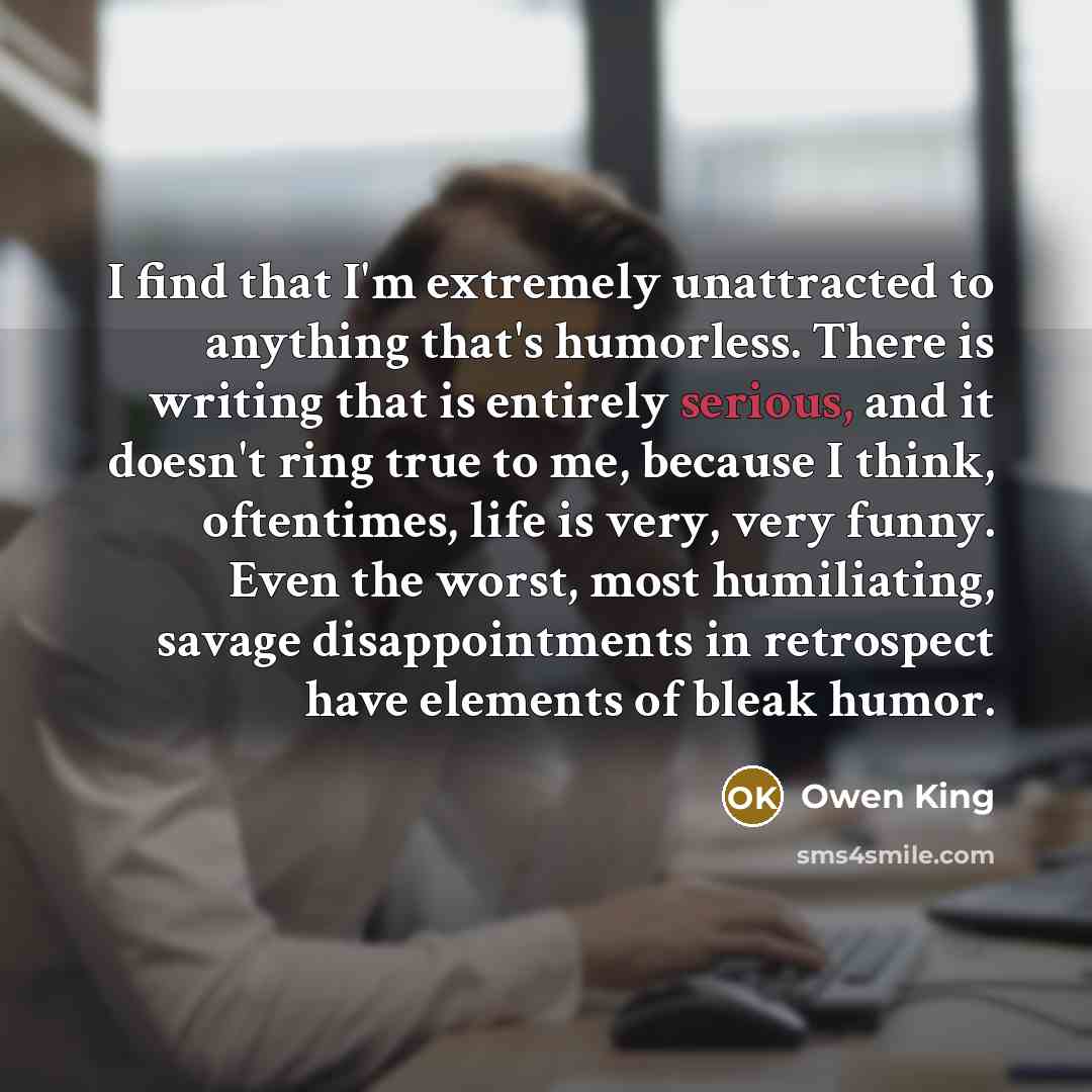 “I find that I'm extremely unattracted to anything that's humorless.…” quote by Owen King