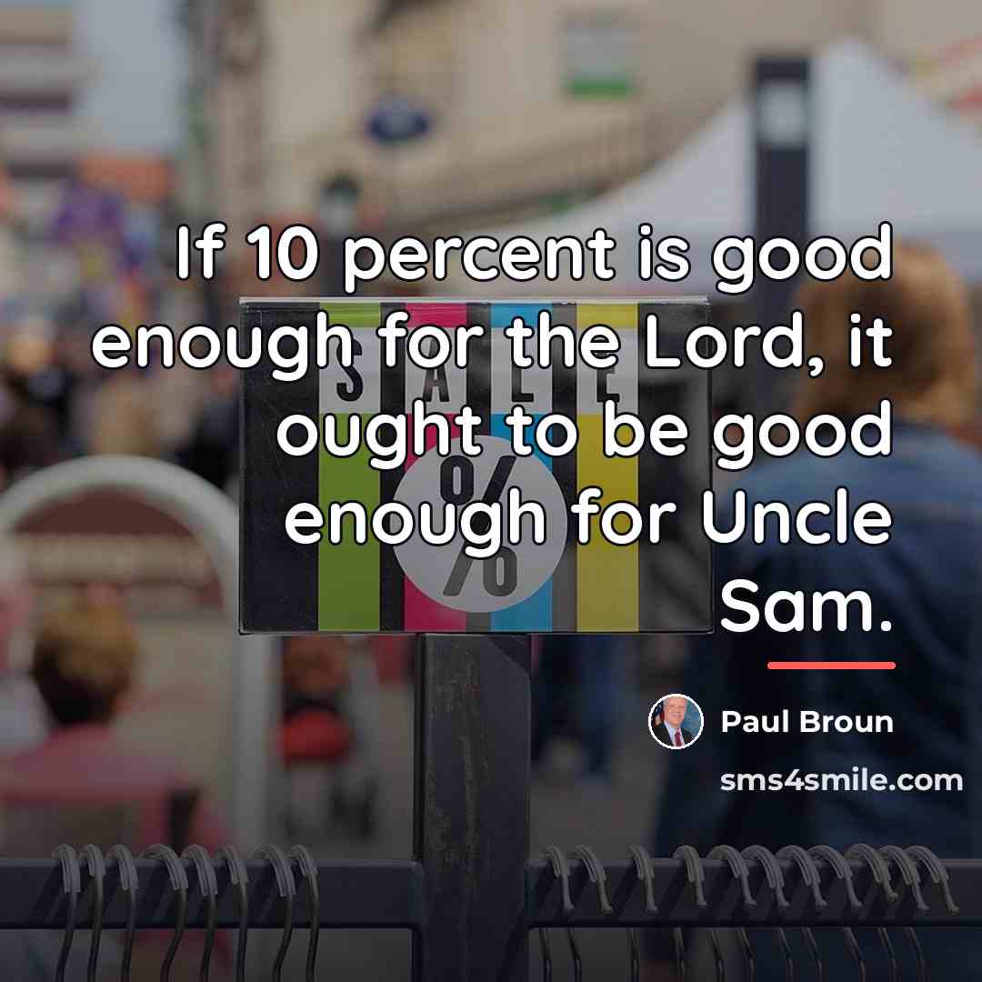 “If 10 percent is good enough for the Lord, it…” quote by Paul Broun