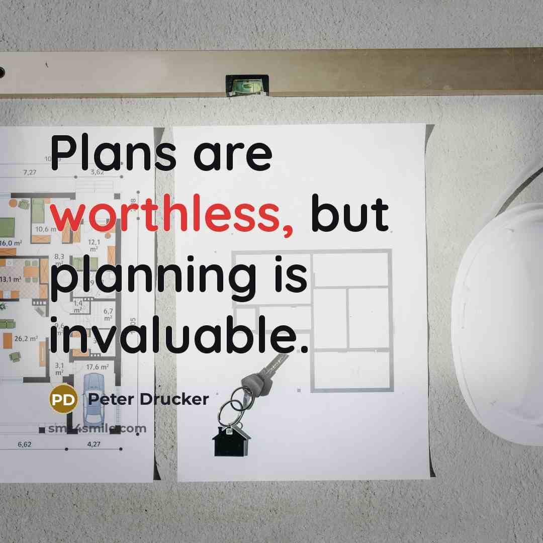 “Plans are worthless, but planning is invaluable.…” quote by Peter Drucker
