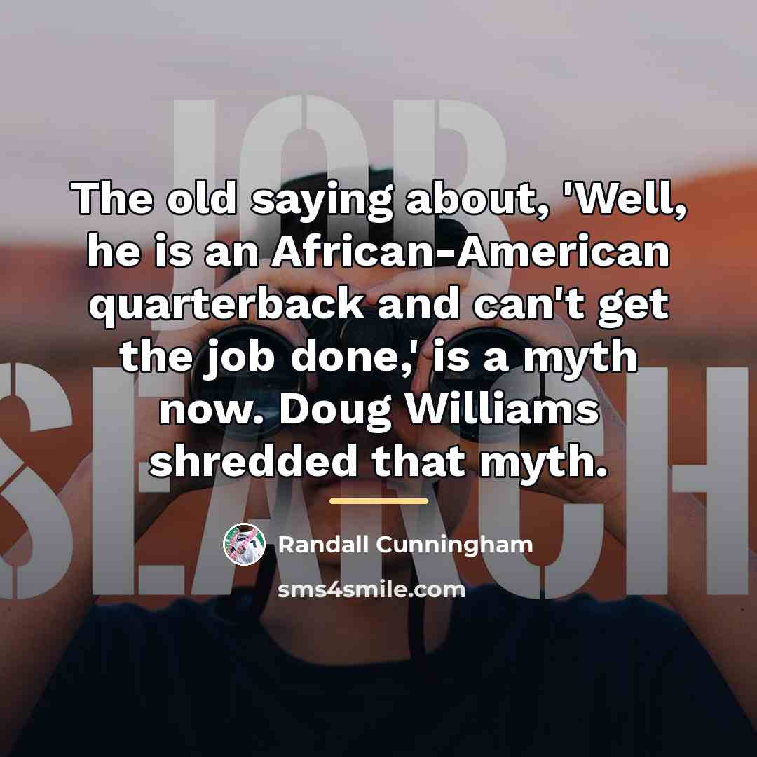 “The old saying about, 'Well, he is an African-American quarterback…” quote by Randall Cunningham