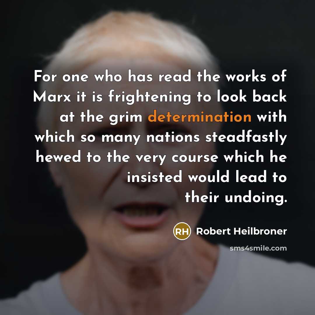 “For one who has read the works of Marx it…” quote by Robert Heilbroner