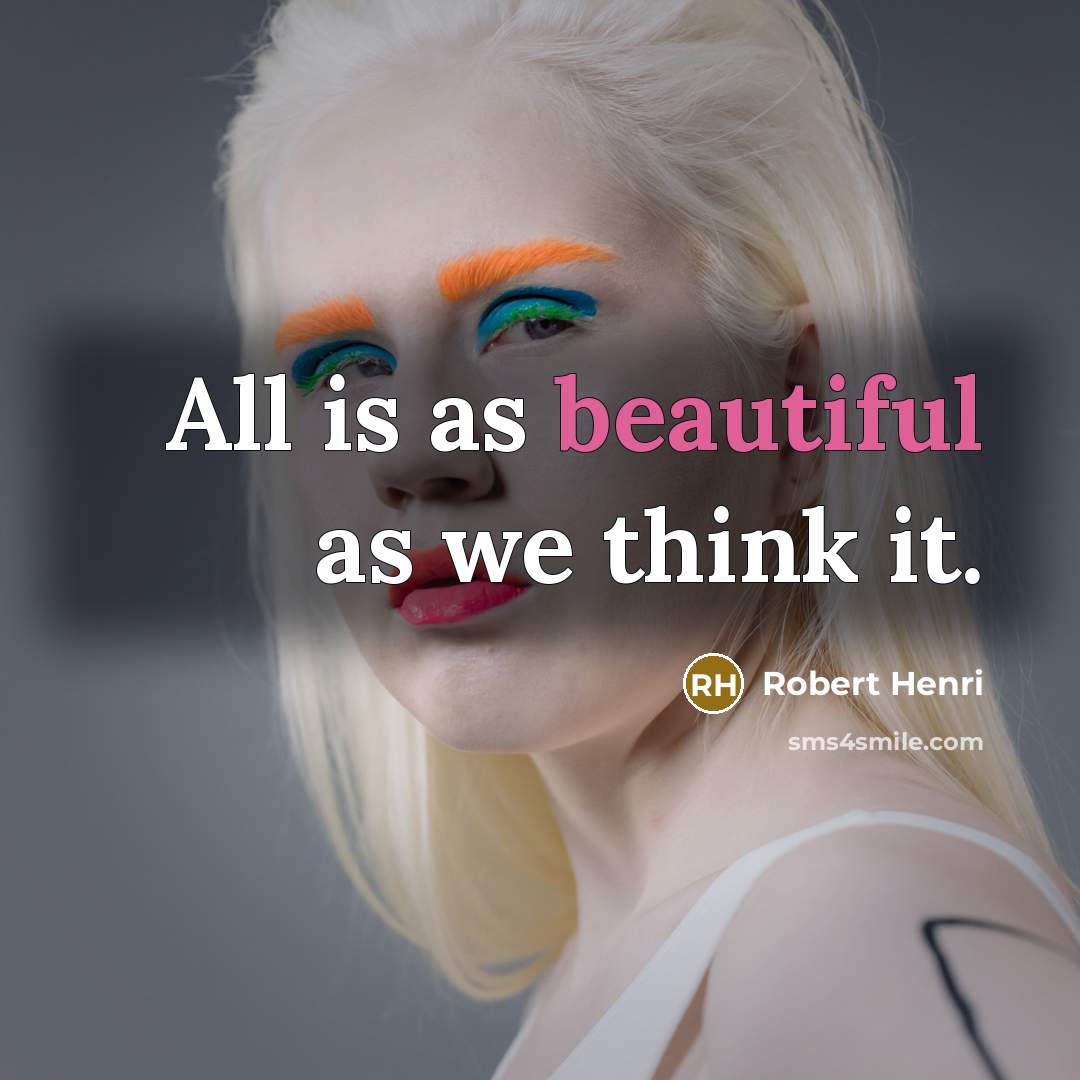 “All is as beautiful as we think it.…” quote by Robert Henri