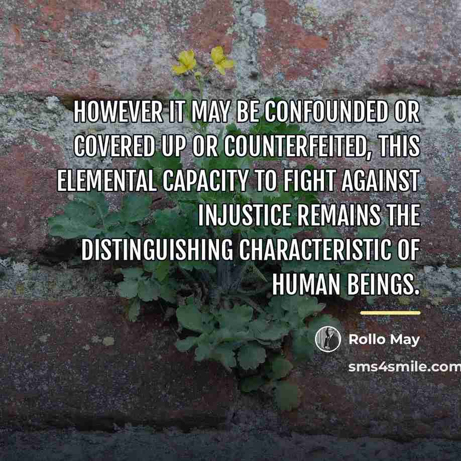“However it may be confounded or covered up or counterfeited,…” quote by Rollo May