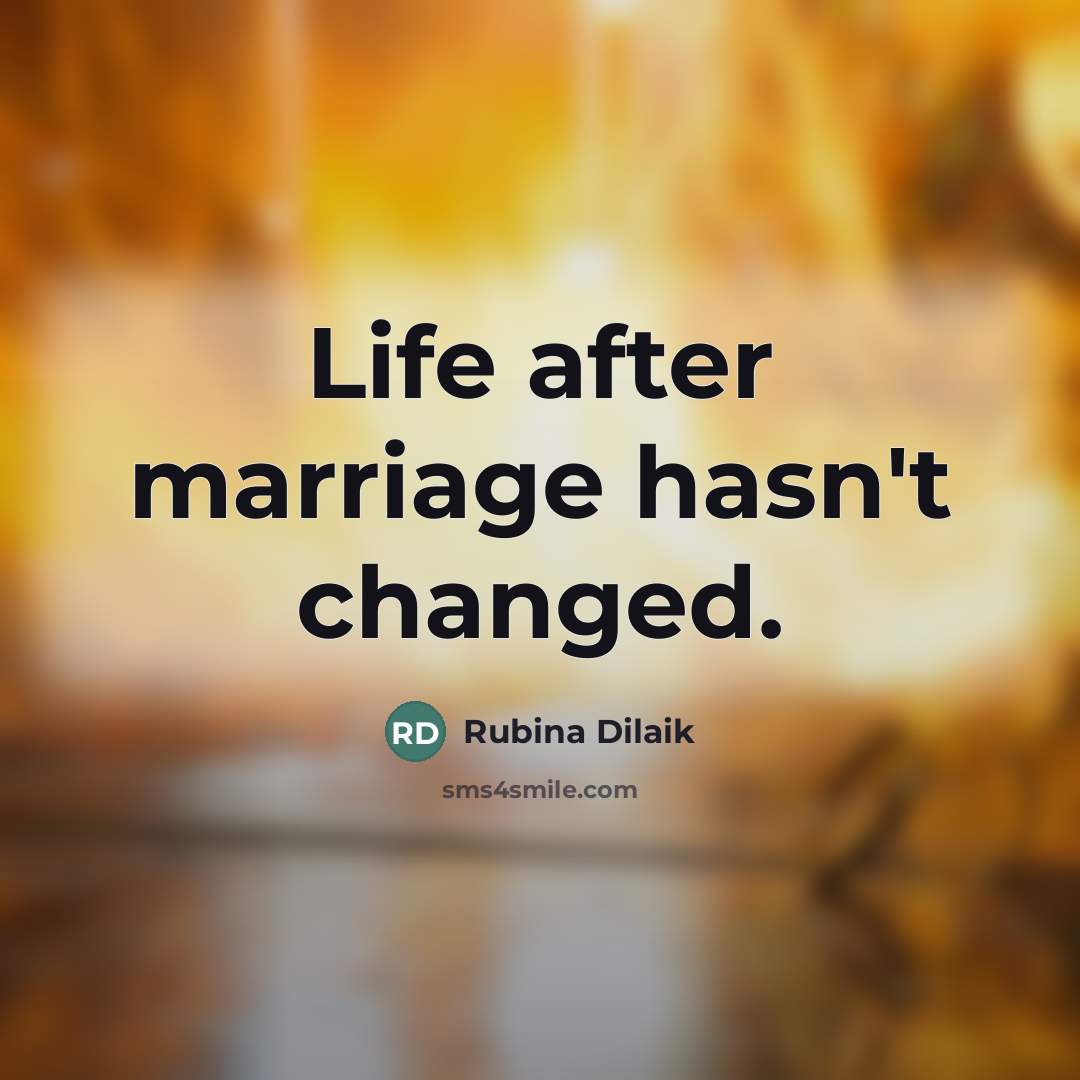 “Life after marriage hasn't changed.…” quote by Rubina Dilaik