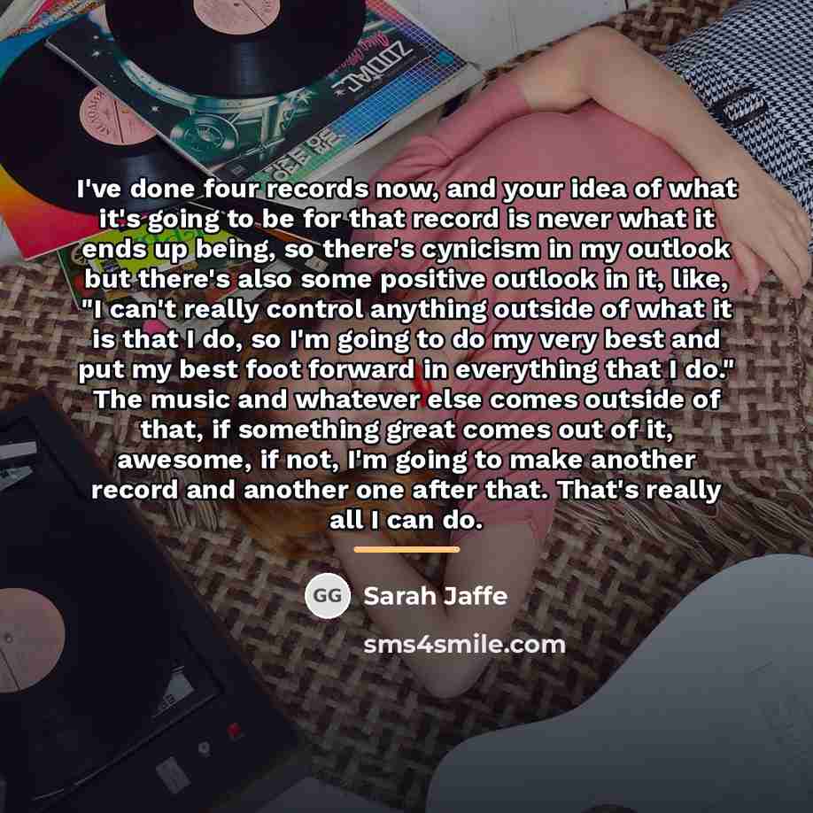 “I've done four records now, and your idea of what…” quote by Sarah Jaffe