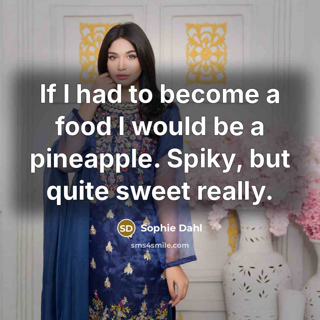 “If I had to become a food I would be…” quote by Sophie Dahl