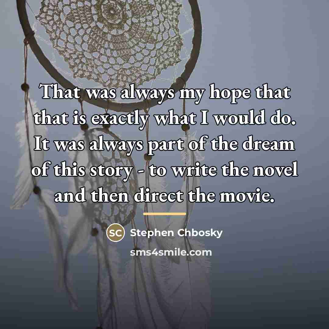 “That was always my hope that that is exactly what…” quote by Stephen Chbosky