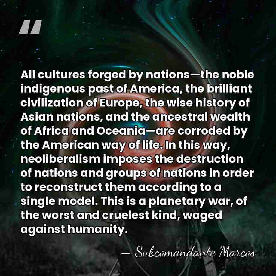 All cultures forged by nations—the noble indigenous past of America, the brilliant&hellip; - Subcomandante Marcos
