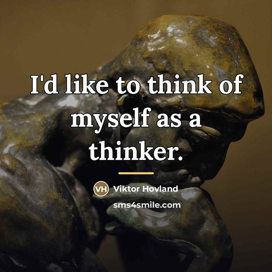 “I'd like to think of myself as a thinker.…” quote by Viktor Hovland