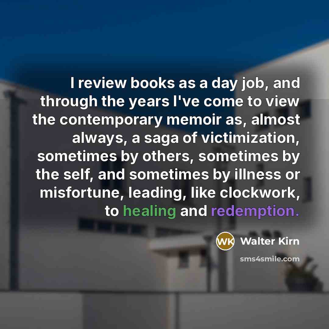 “I review books as a day job, and through the…” quote by Walter Kirn