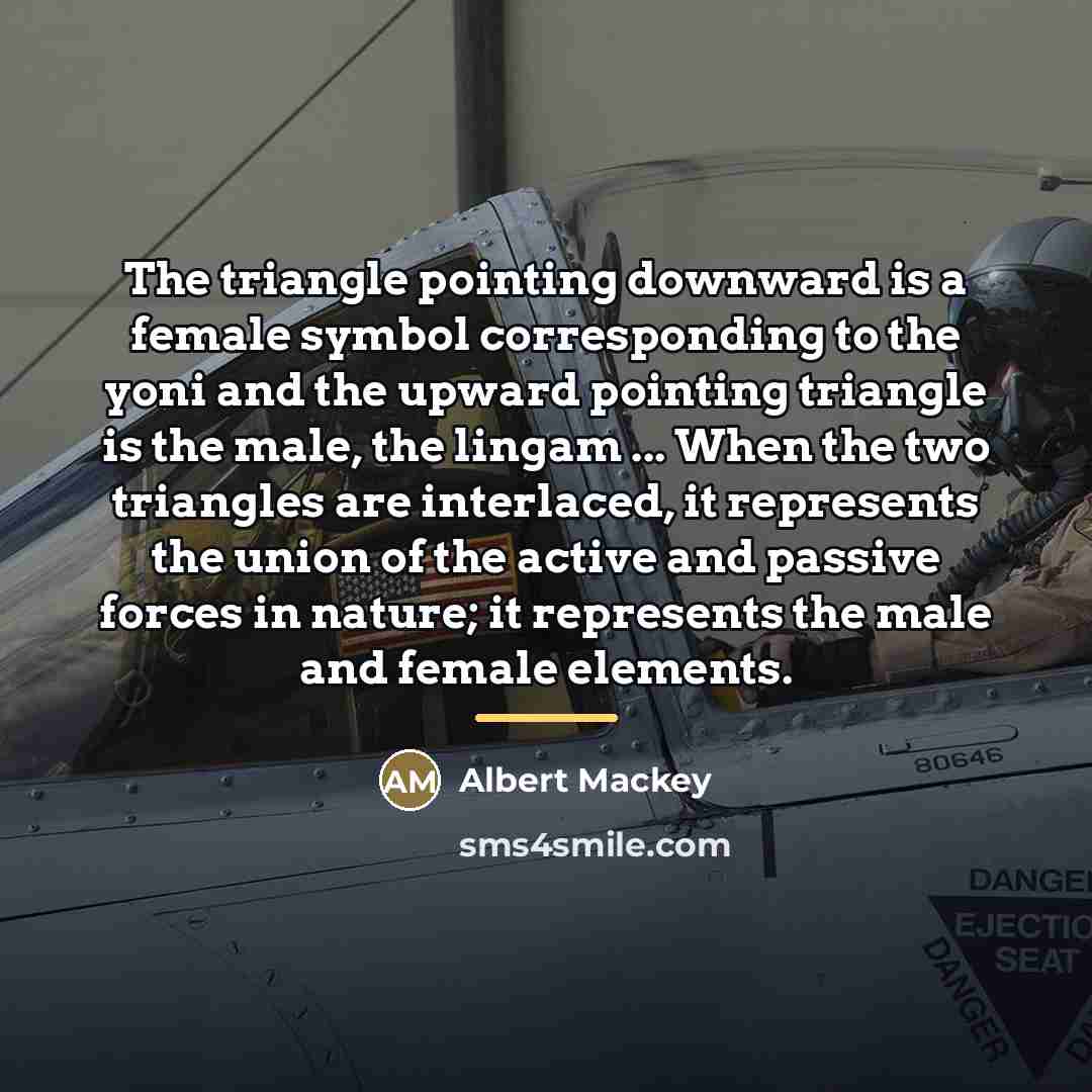 “The triangle pointing downward is a female symbol corresponding to…” quote by Albert Mackey