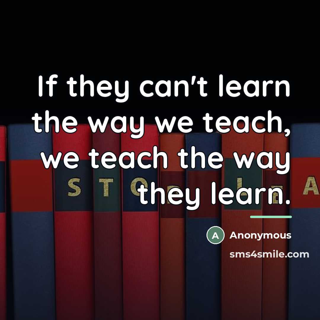 “If they can't learn the way we teach, we teach…” quote by Ole Ivar Lovaas