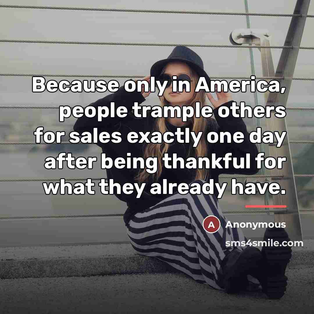 “Because only in America, people trample others for sales exactly…” quote by Anonymous