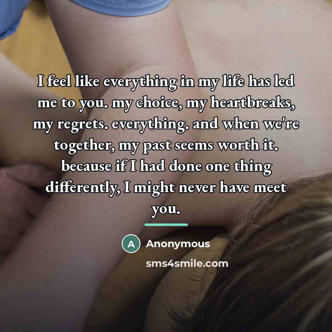 “I feel like everything in my life has led me…” quote by Anonymous