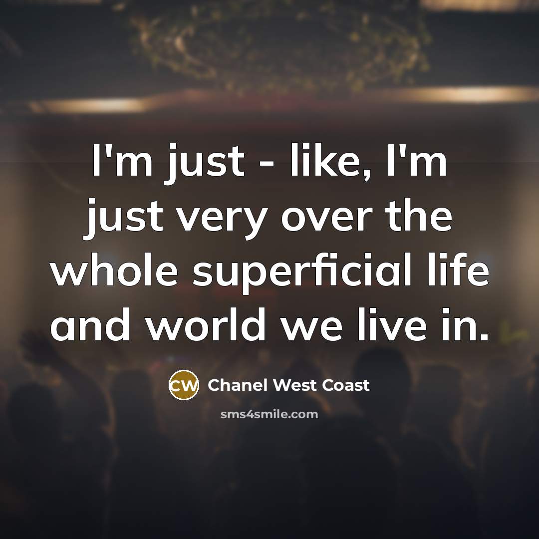 “I'm just - like, I'm just very over the whole…” quote by Chanel West Coast