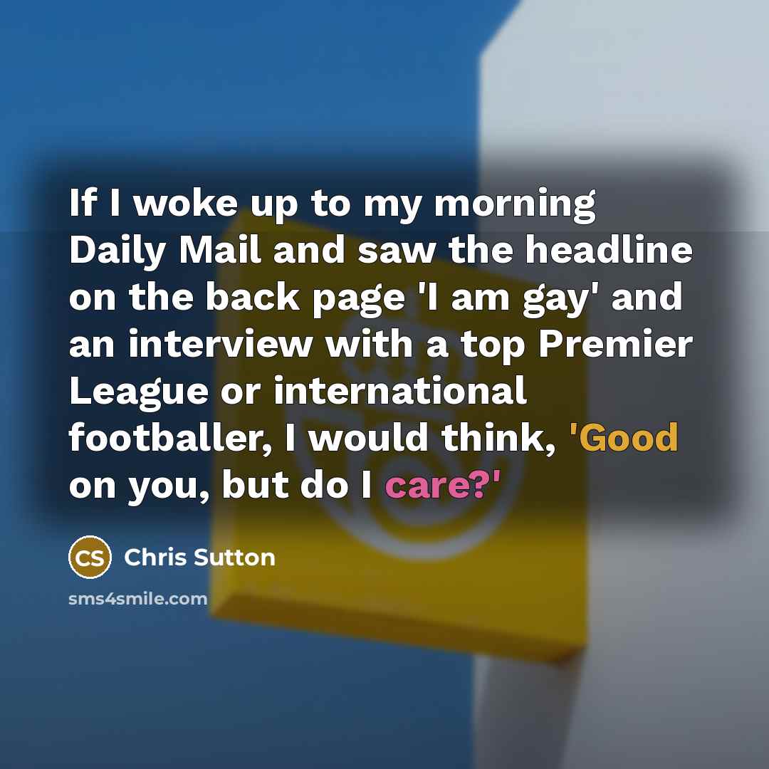“If I woke up to my morning Daily Mail and…” quote by Chris Sutton