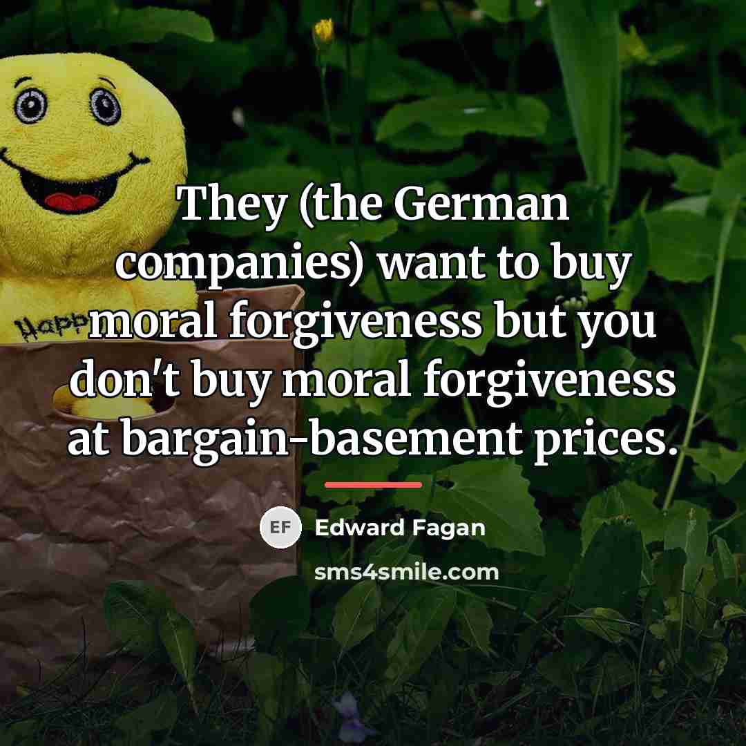“They (the German companies) want to buy moral forgiveness but…” quote by Edward Fagan