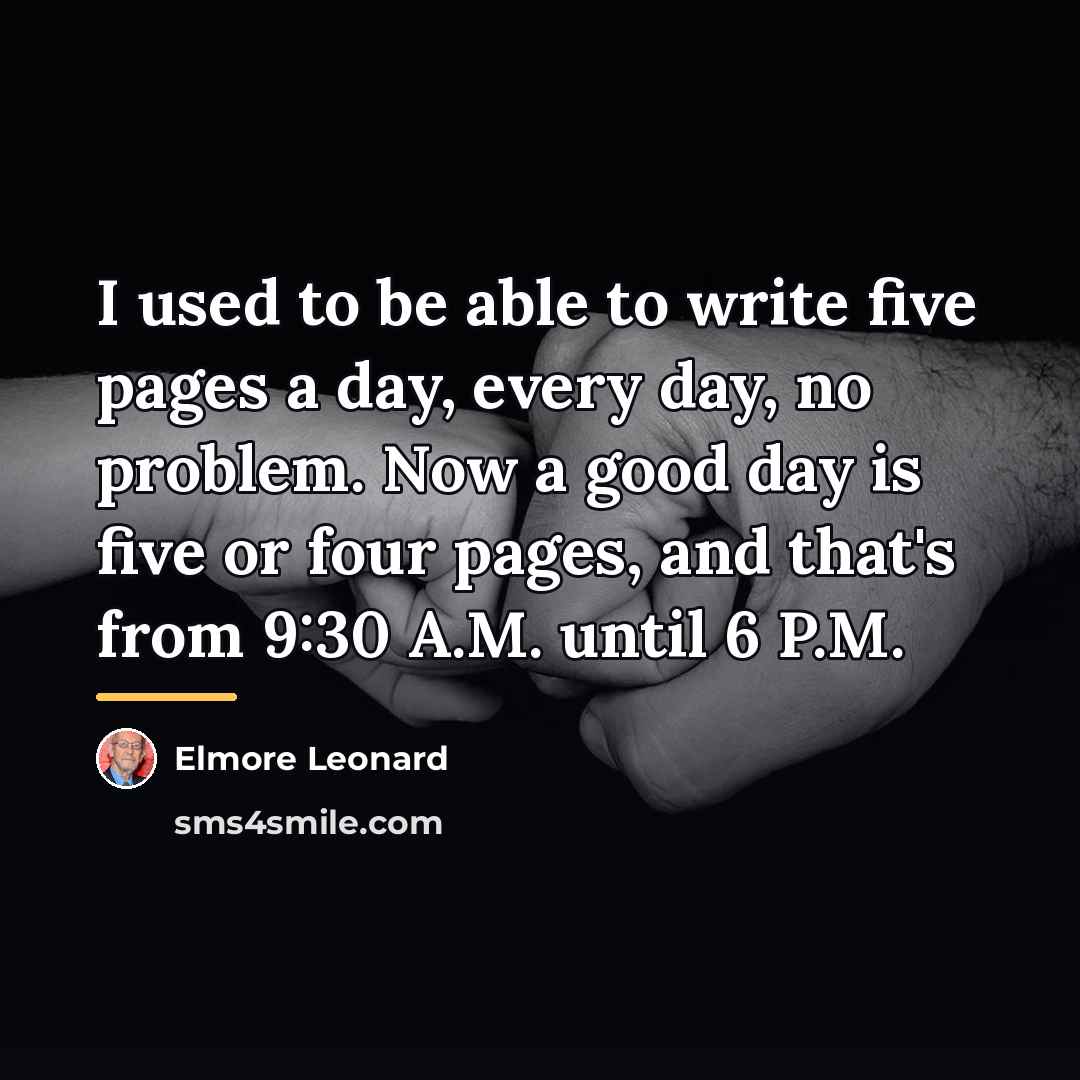 “I used to be able to write five pages a…” quote by Elmore Leonard