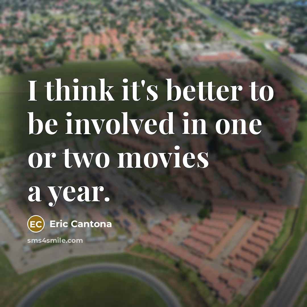 “I think it's better to be involved in one or…” quote by Eric Cantona