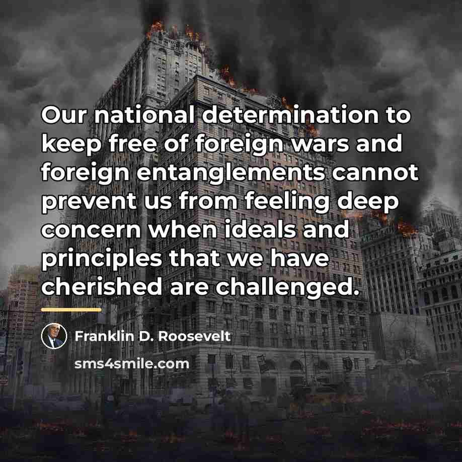 “Our national determination to keep free of foreign wars and…” quote by Franklin D. Roosevelt
