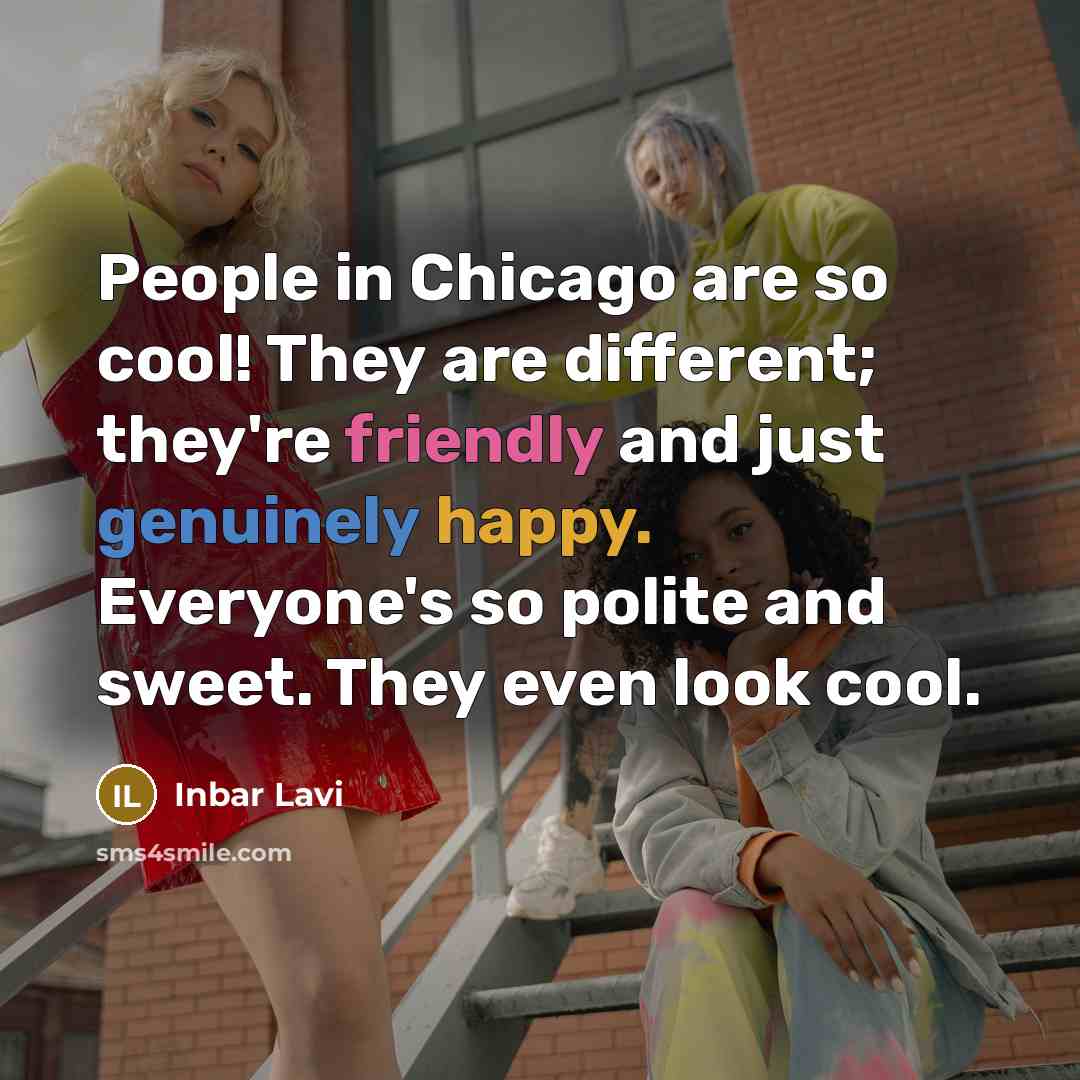 “People in Chicago are so cool! They are different; they're…” quote by Inbar Lavi