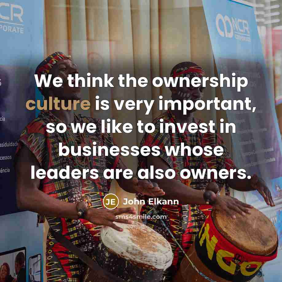 “We think the ownership culture is very important, so we…” quote by John Elkann