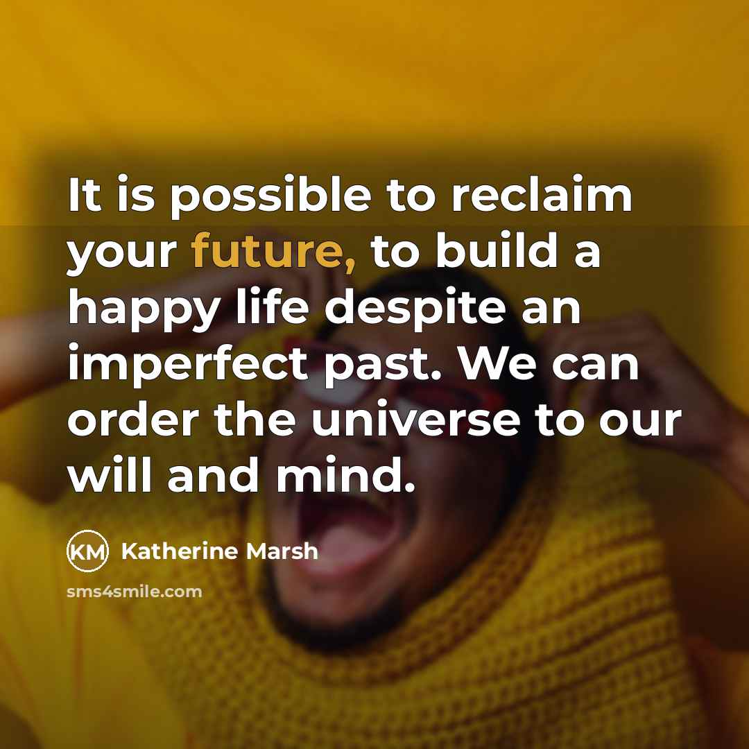 “It is possible to reclaim your future, to build a…” quote by Katherine Marsh