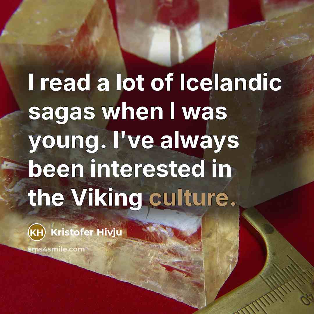 “I read a lot of Icelandic sagas when I was…” quote by Kristofer Hivju