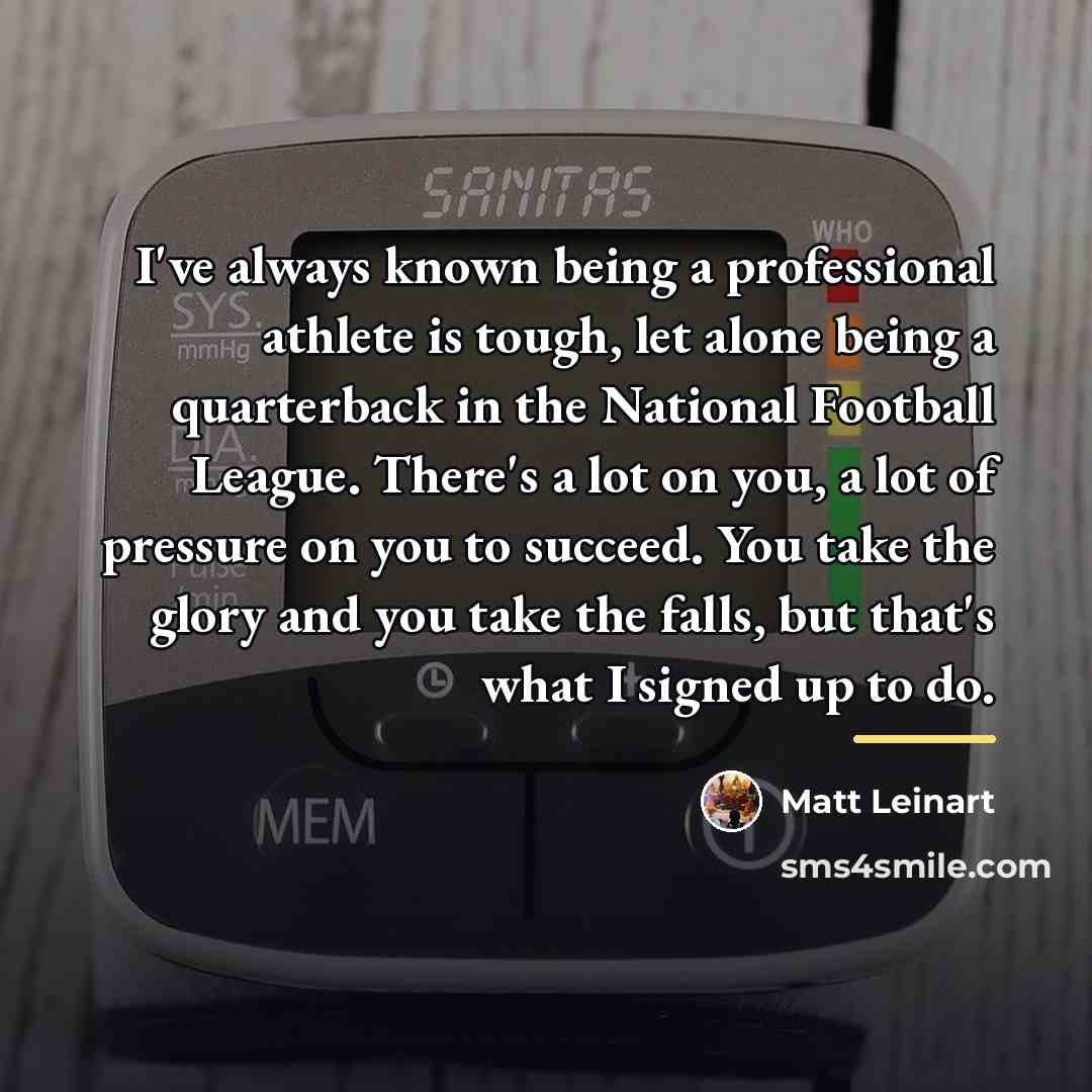 “I've always known being a professional athlete is tough, let…” quote by Matt Leinart